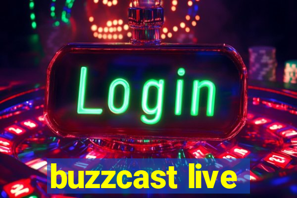 buzzcast live